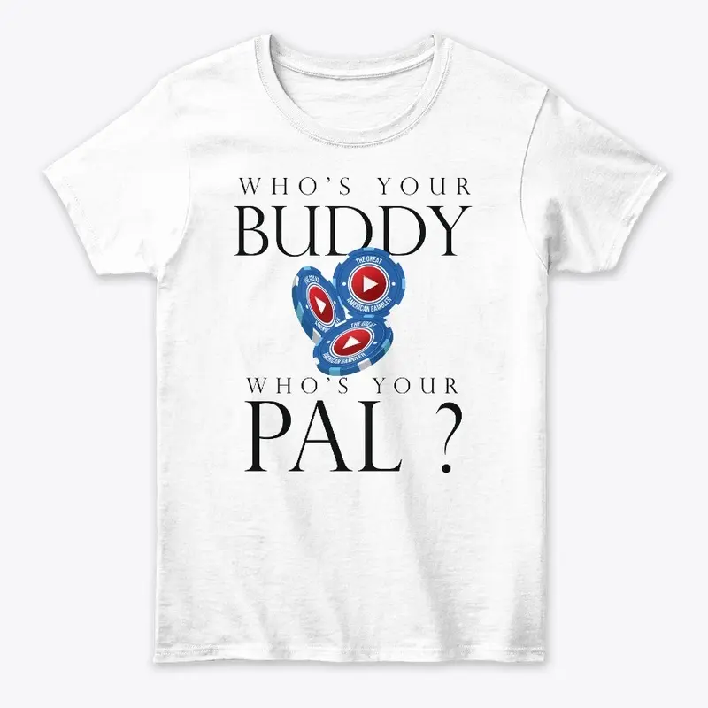 Who's Your Buddy? Who's Your Pal? 