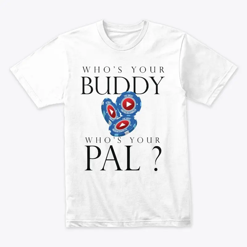 Who's Your Buddy? Who's Your Pal? 