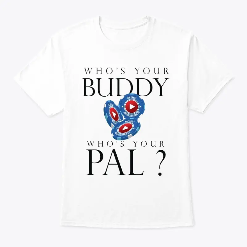 Who's Your Buddy? Who's Your Pal? 